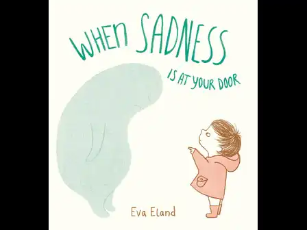 When sadness is at your door